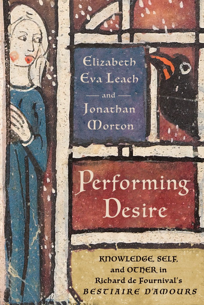 Book cover for 'Performing Desire: Knowledge, Self, and Other in Richard de Fournival's Bestiaire d'amours' featuring an illustration of a woman and a bird.